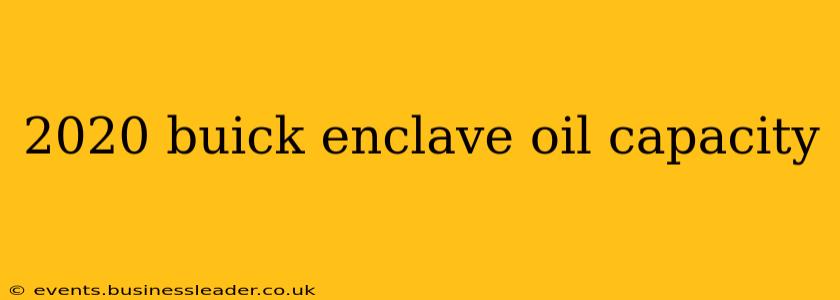 2020 buick enclave oil capacity