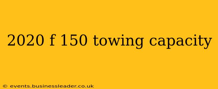 2020 f 150 towing capacity