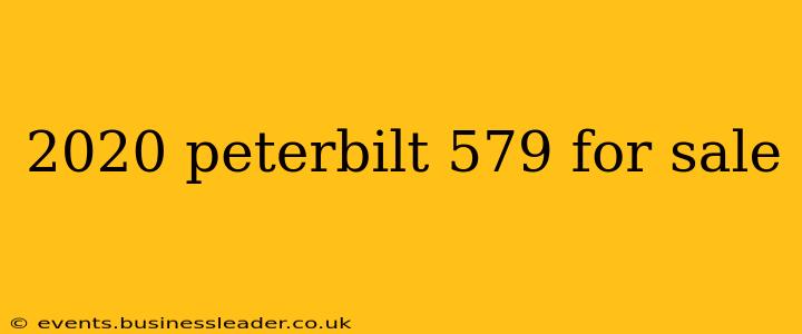 2020 peterbilt 579 for sale