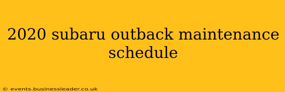 2020 subaru outback maintenance schedule
