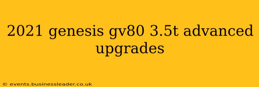 2021 genesis gv80 3.5t advanced upgrades
