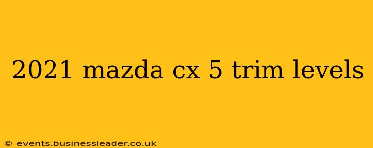 2021 mazda cx 5 trim levels