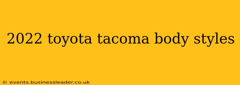 2022 toyota tacoma body styles