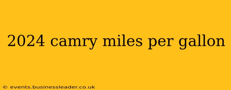 2024 camry miles per gallon