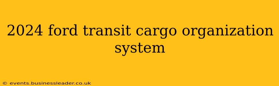 2024 ford transit cargo organization system