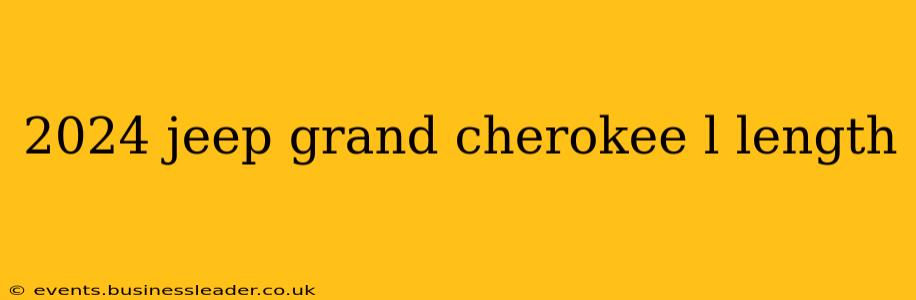 2024 jeep grand cherokee l length