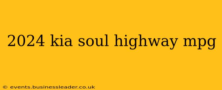 2024 kia soul highway mpg