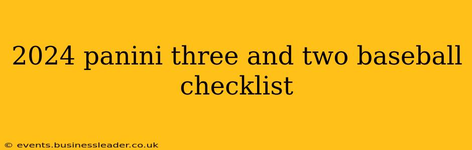 2024 panini three and two baseball checklist
