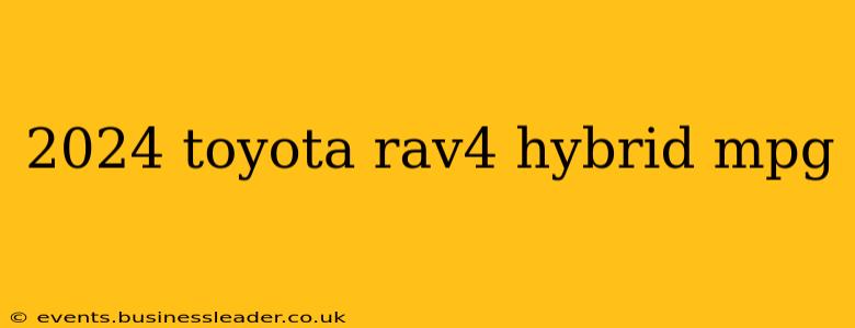 2024 toyota rav4 hybrid mpg