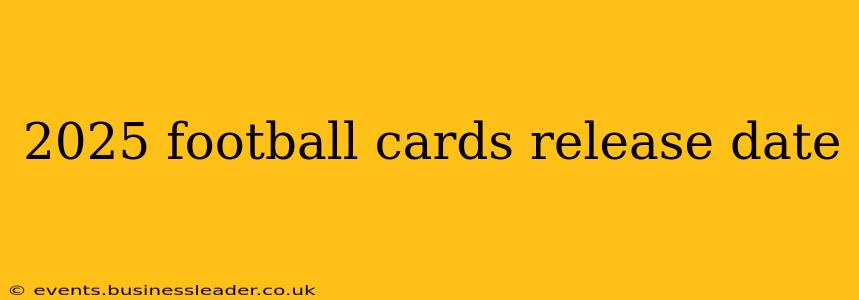 2025 football cards release date