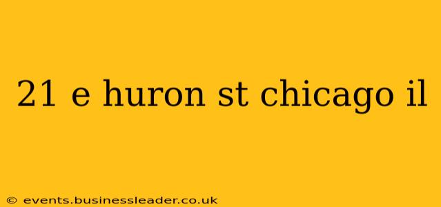21 e huron st chicago il