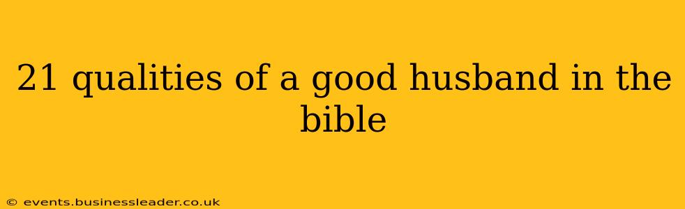 21 qualities of a good husband in the bible