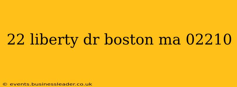 22 liberty dr boston ma 02210