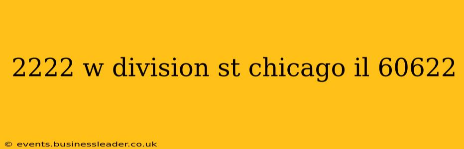 2222 w division st chicago il 60622