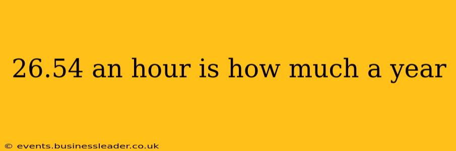 26.54 an hour is how much a year