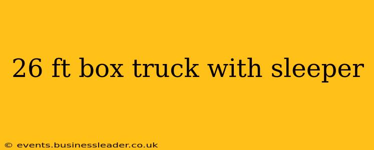 26 ft box truck with sleeper