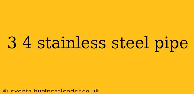 3 4 stainless steel pipe