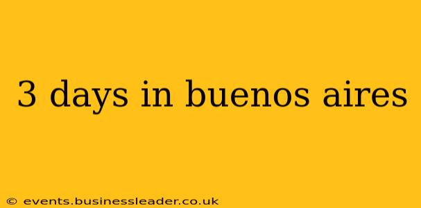3 days in buenos aires