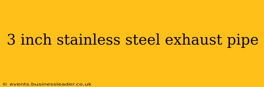 3 inch stainless steel exhaust pipe
