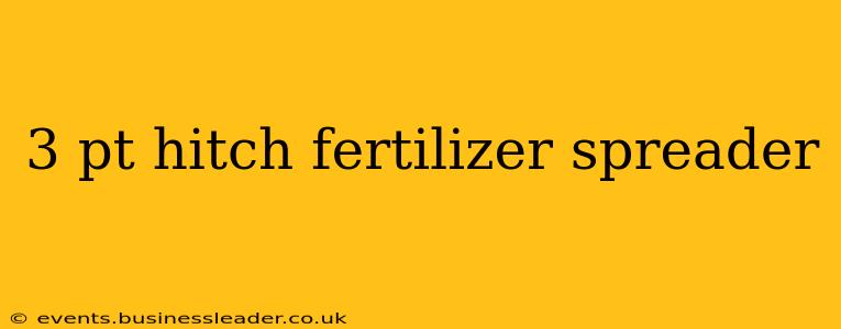 3 pt hitch fertilizer spreader