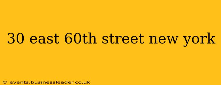 30 east 60th street new york