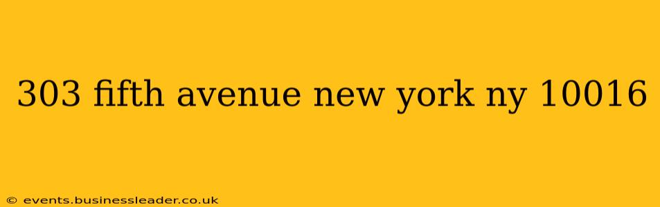 303 fifth avenue new york ny 10016