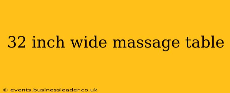 32 inch wide massage table