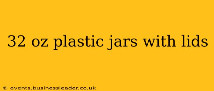32 oz plastic jars with lids