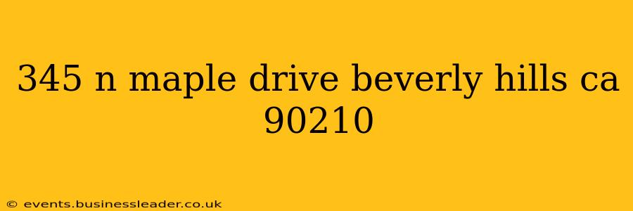 345 n maple drive beverly hills ca 90210