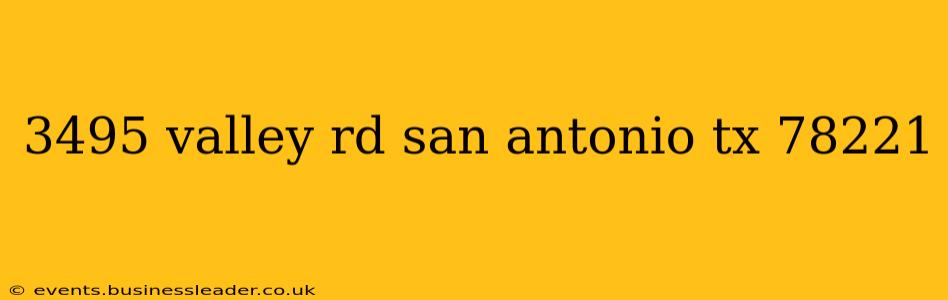 3495 valley rd san antonio tx 78221