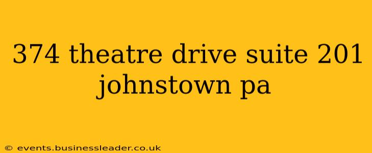 374 theatre drive suite 201 johnstown pa