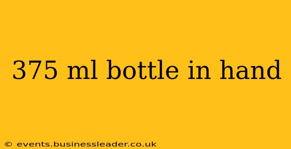 375 ml bottle in hand