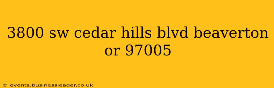 3800 sw cedar hills blvd beaverton or 97005