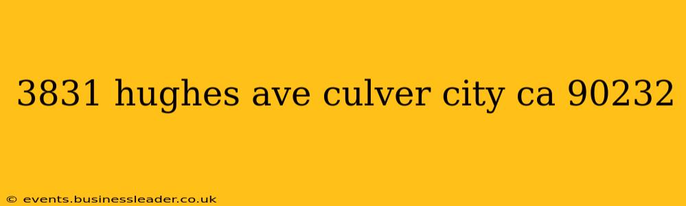 3831 hughes ave culver city ca 90232