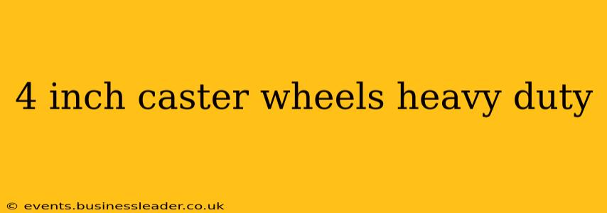 4 inch caster wheels heavy duty