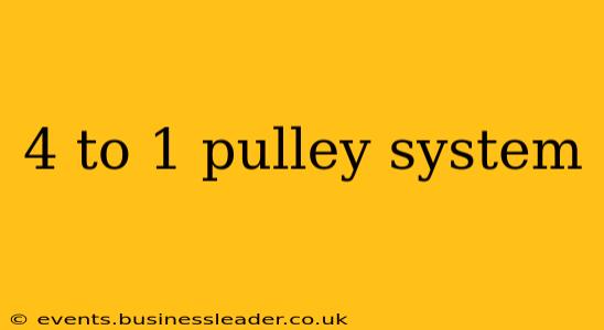 4 to 1 pulley system