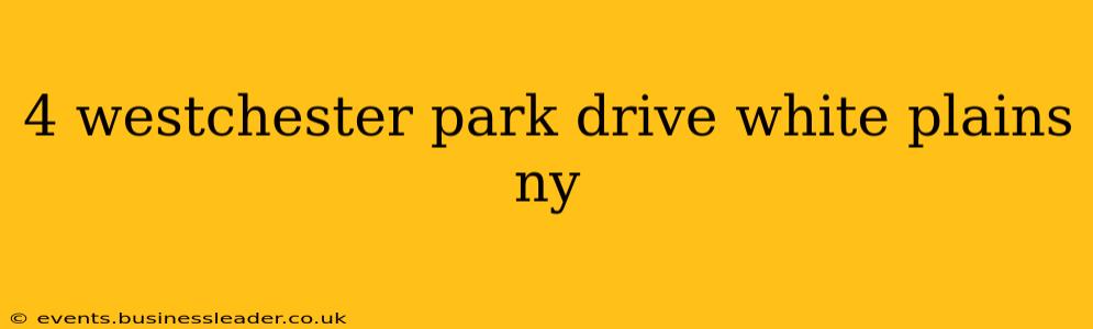 4 westchester park drive white plains ny