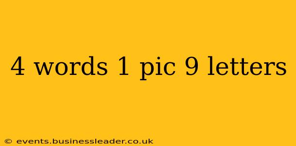 4 words 1 pic 9 letters