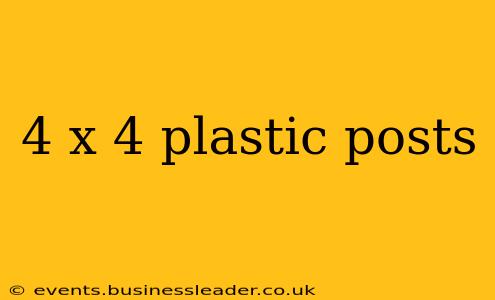4 x 4 plastic posts