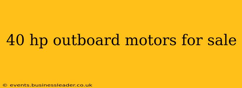 40 hp outboard motors for sale