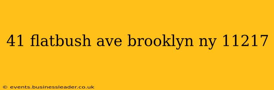 41 flatbush ave brooklyn ny 11217