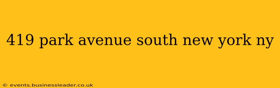 419 park avenue south new york ny