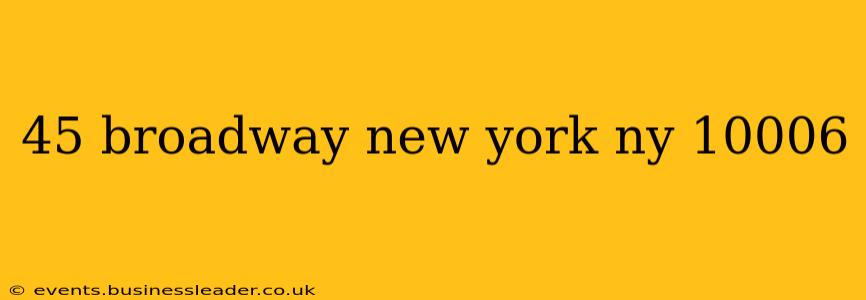45 broadway new york ny 10006