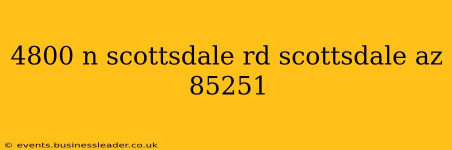 4800 n scottsdale rd scottsdale az 85251