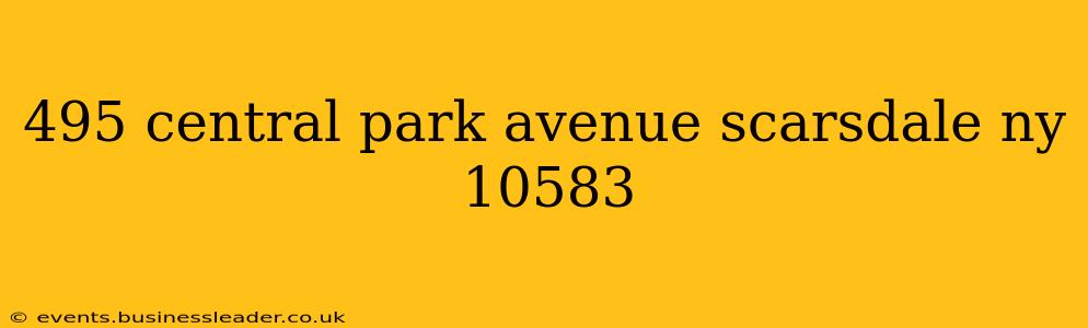 495 central park avenue scarsdale ny 10583