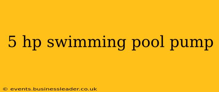 5 hp swimming pool pump