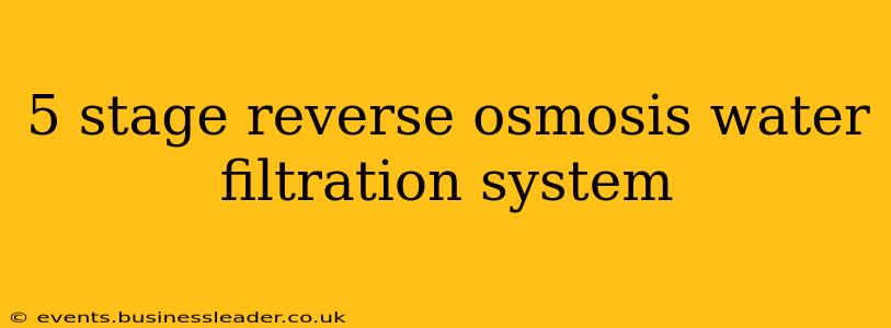 5 stage reverse osmosis water filtration system