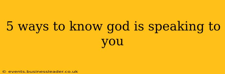 5 ways to know god is speaking to you