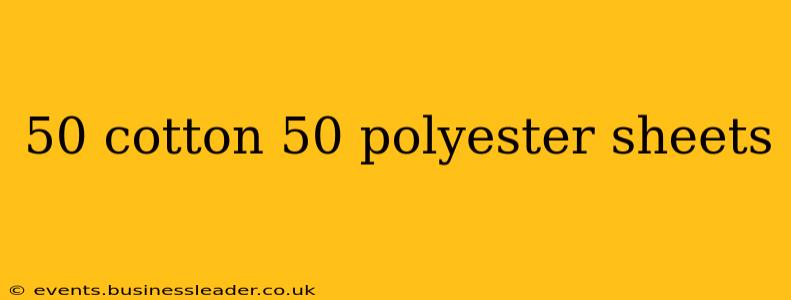 50 cotton 50 polyester sheets