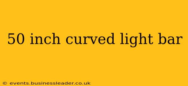 50 inch curved light bar